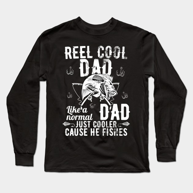 Reel Cool Dad Like A Normal Dad But Cooler Long Sleeve T-Shirt by JustBeSatisfied